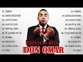 LO MEJOR DE DON OMAR VOL 1 REGGAETON MIX SUS GRANDES ÉXITOS