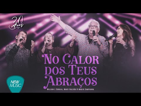 Wilson e Soraia, Mary Galvão & Mário Campanha - No Calor dos Teus Abraços (30 Anos, Ao Vivo)