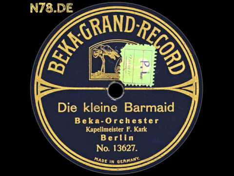 Beka-Orchester: Die kleine Barmaid (1911)