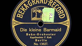 Beka-Orchester: Die kleine Barmaid (1911)