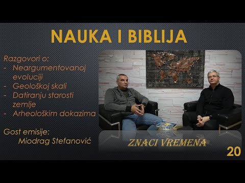 20 ZNACI VREMENA - Nauka i Biblija: O evoluciji, geološkoj skali starosti Zemlje, arheologiji, itd.