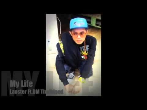 My Life - Laoster Ft.DM Thaiblood