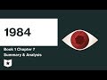 1984  | Book 1 | Chapter 7 Summary & Analysis |  George Orwell