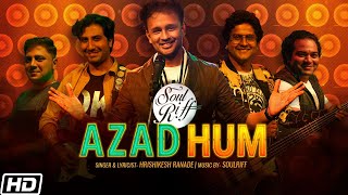 Azad Hum | Hrishikesh Ranade | SoulRiff | Latest Hindi Songs