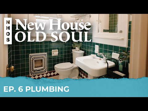 "Plumbing" New House, Old Soul - Ep. 6