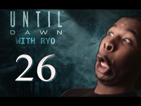 LETS PLAY UNTIL DAWN WITH RYO (PT 26)