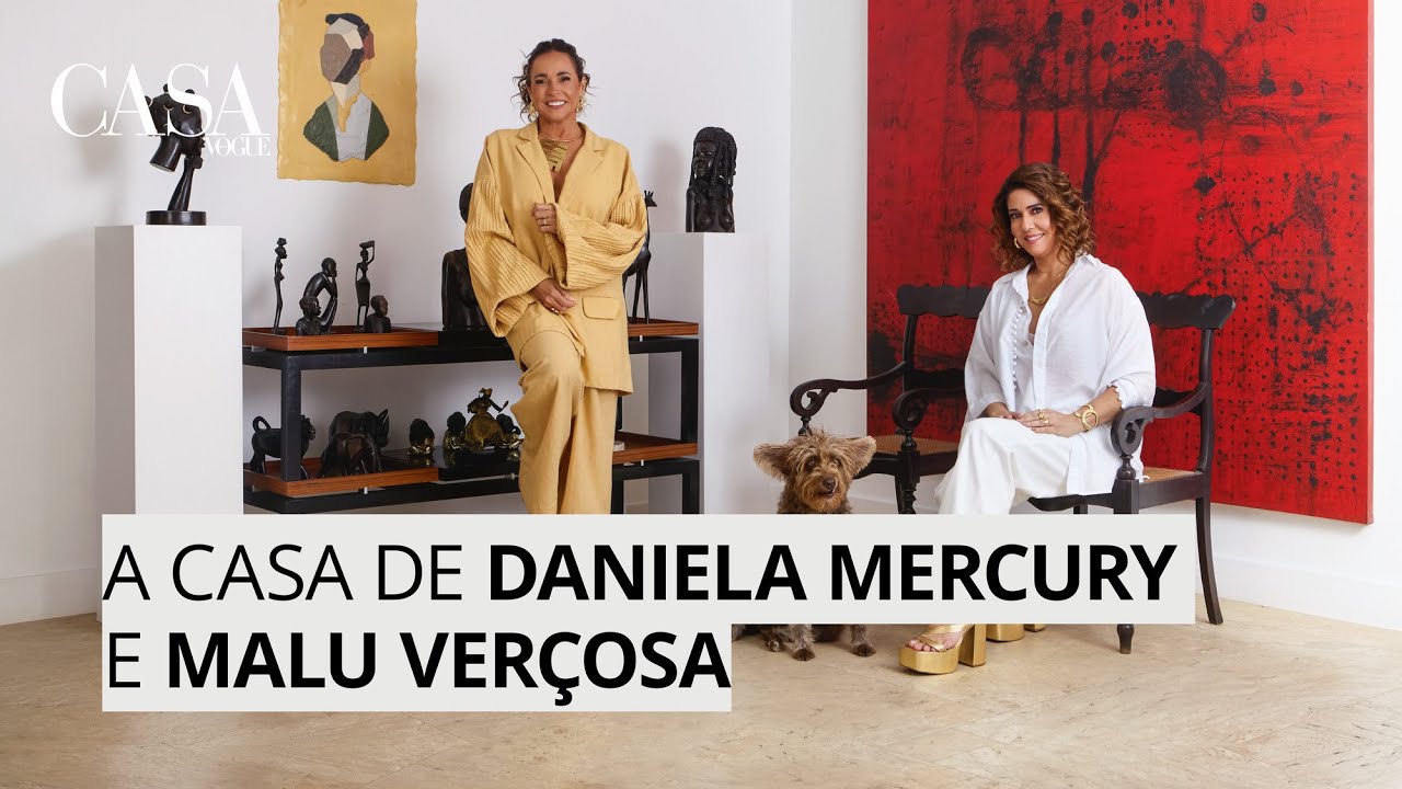 Tour pela casa repleta de afeto de Daniela Mercury e Malu Verçosa | CASA VOGUE