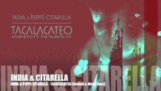 INDIA &amp; PEPPE CITARELLA - TACALACATEO(Nello Simioli &amp; Black Remix)
