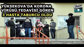 Yüksekova’da Korona Virüsü Tedavisi Gören 3 Hasta Taburcu Oldu