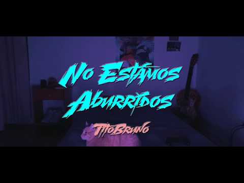 Tito Bruno & Le Machine - No Estamos Aburridos