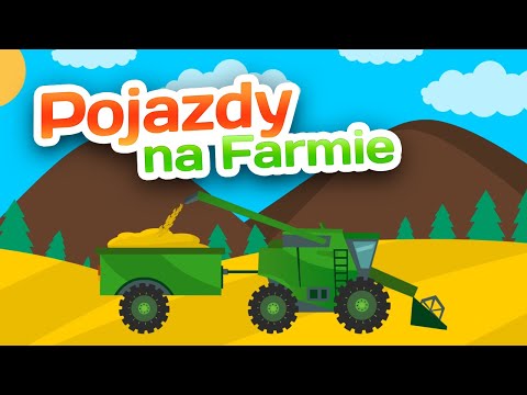 Pojazdy na Farmie | Traktor, Kombajn, Koparka, Ciężarówka | Bajki dla Dzieci | Auta kolorki