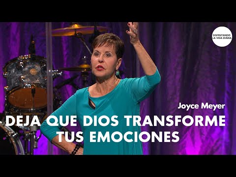 Deja Que Dios Transforme tus Emociones | Disfrutando La Vida Diaria | Joyce Meyer