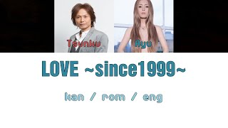 [浜崎あゆみ] Ayumi Hamasaki &amp; Tsunku - LOVE ~since1999~ [Color Coded Lyrics/Kan/Rom/Eng]