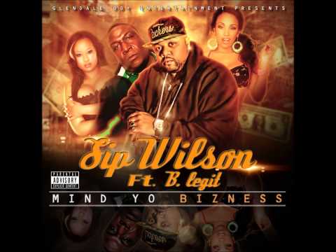 $ip Wilson -  (feat. B Legit) Mind Yo Bizness Commerical 5