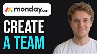 How to Create a Team in Monday.com (Step by Step)