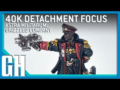 40k Detachment Focus - Astra Militarum: Grizzled Company