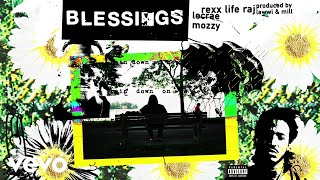 Rexx Life Raj, Lecrae, Mozzy - Blessings (Audio)