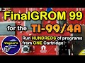 Finalgrom99: Run 100 39 s Of Ti 99 4a Cartridges From O