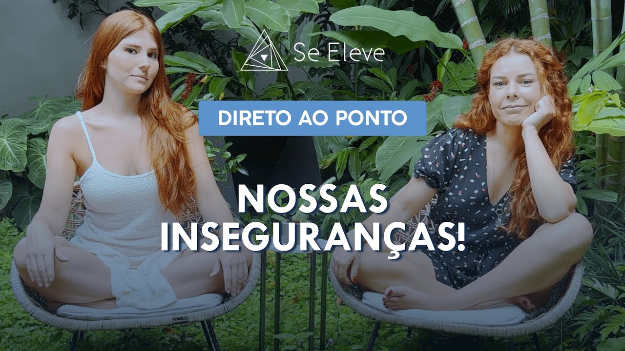 FÊ SOUZA E MARIAH falam sobre 4 INSEGURANÇAS E COMO LIDAR COM ELAS | Direto ao Ponto #06 🌀✨