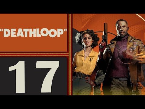Deathloop playthrough pt17 - Story Conclusion (HUH?!) Then First Invasion Gameplay