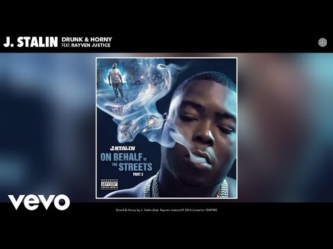 J. Stalin - Drunk & Horny (Audio) ft. Rayven Justice