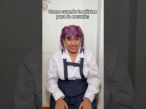 CUANDO MAMÁ TE ALISTA PARA LAS ESCUELA 🏫 🎒