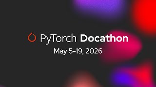2026 PyTorch Docathon