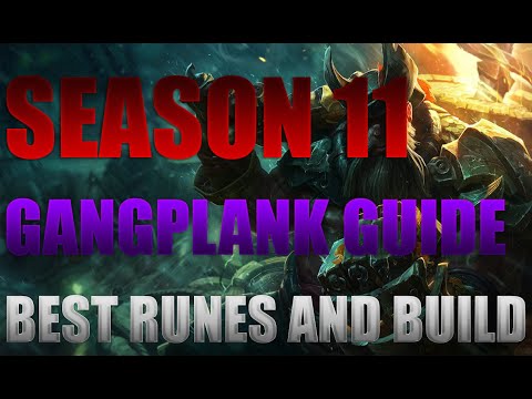 Season 11 GANGPLANK GUIDE - Season 11 Guide - Best Runes and Build - League of Legends
