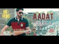 Aadat [Epic instrumental] | Atif Aslam | Jal The Band | Kalyug | Amaan Ahmed | Usman Mansoor