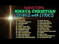 BISAYA CHRISTIAN SONGS with LYRICS | NONSTOP