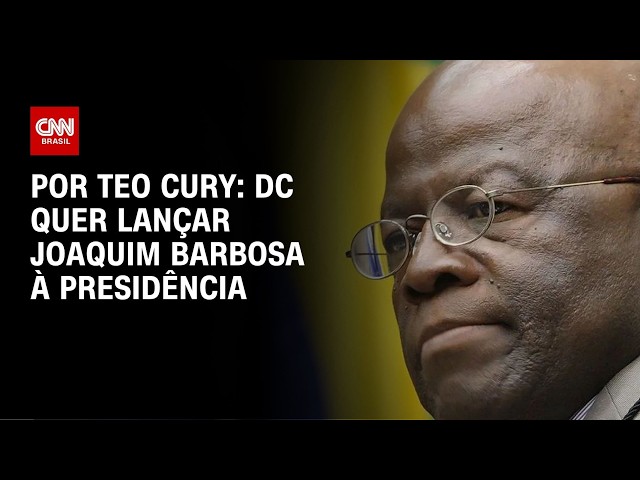 DC quer lançar Joaquim Barbosa à presidência em 2026 | AGORA CNN