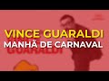 Vince Guaraldi Trio - Manhã de Carnaval (Official Audio)