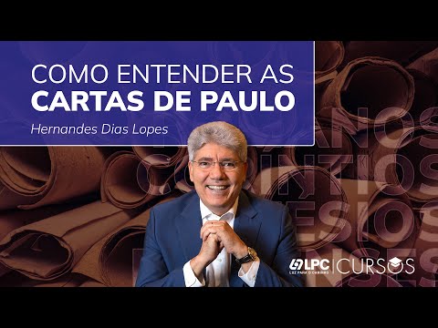 Como entender as cartas de Paulo - Hernandes Dias Lopes