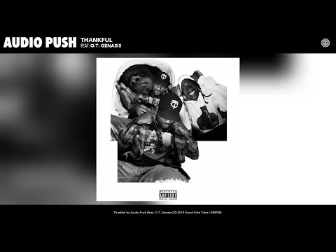 Audio Push - Thankful (Audio) (feat. O.T. Genasis)