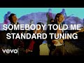 Somebody Told Me in E Standard Tuning