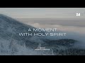 A MOMENT WITH HOLY SPIRIT - Instrumental  Soaking worship Music + 1Moment