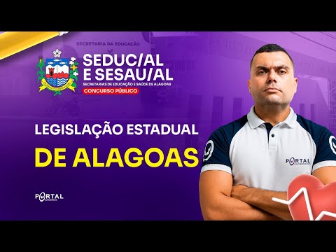 CONCURSO SESAU/AL & SEDUC/AL: LEGISLAÇÃO ESTADUAL DE ALAGOAS | Com o Profº. Caynã Gazele