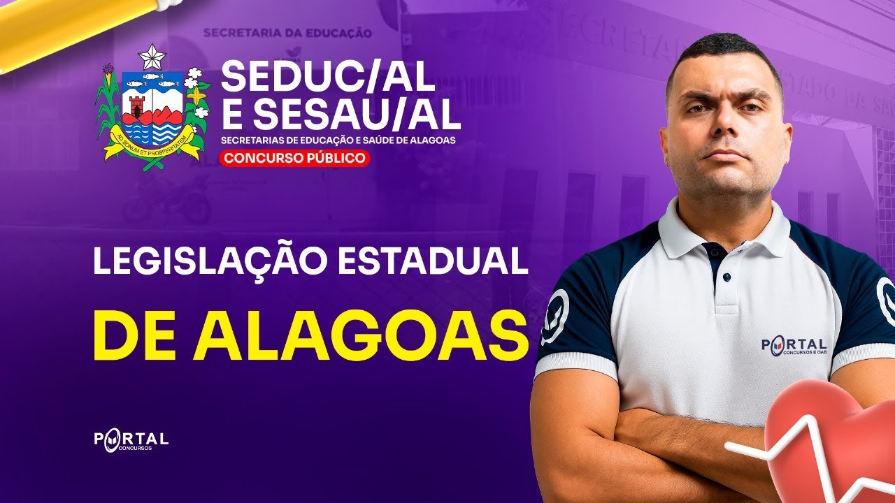 CONCURSO SESAU/AL & SEDUC/AL: LEGISLAÇÃO ESTADUAL DE ALAGOAS | Com o Profº. Caynã Gazele