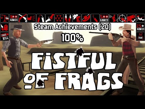 Fistful of Frags | Steam Achievements (20), 100%