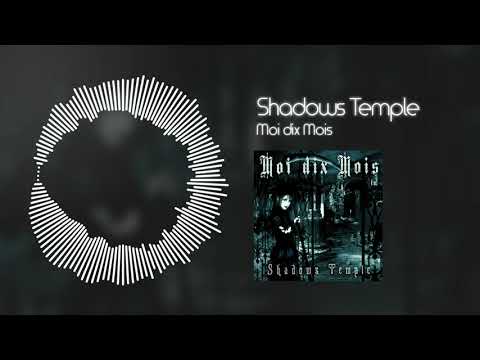 Shadows Temple - Moi Dix Mois