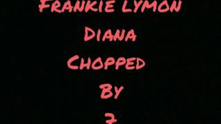 Frankie lymon - diana - slowed n chopped by 7