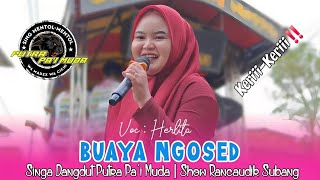 Download lagu BUAYA NGOSED - VOC : HERLITA | PUTRA PA'I MUDA | SHOW RANCAUDIK SUBANG mp3