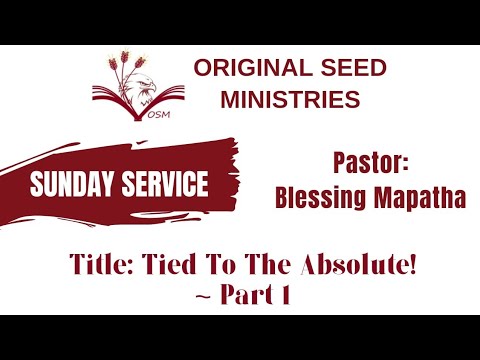 2023-0611AM - Tied To The Absolute - Pastor Blessing Mapatha