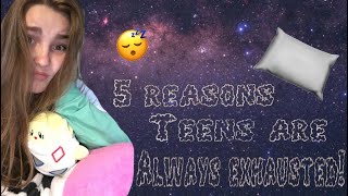 5 Reasons Teens are ALWAYS Tired