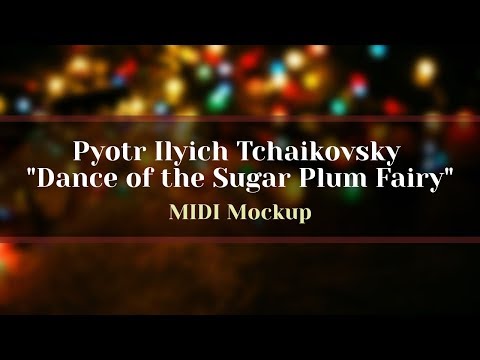"Dance of the Sugar Plum Fairy" - MIDI Mockup