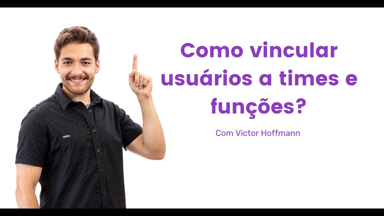 Como vincular usuários a times e funções no Zeev?