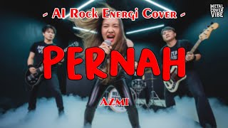 Download lagu Azmi - Pernah (AI Rock Energi Cover) mp3