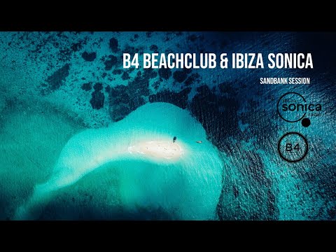 Ibiza Sonica Radio & B4 Beach Club SANDBANK SESSIONS