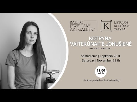 Kotryna Vaitekūnaitė - Jonušienė - Baltijos Juvelyrikos Meno Galerija / Baltic Jewellery Art Gal