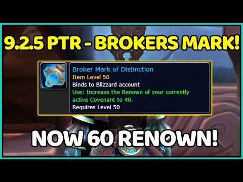 PATCH 9.2.5 PTR! Brokers Mark Now Gives 60 Renown Instead Of 40! | Shadowlands
